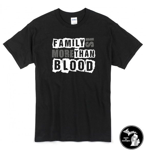 Family Is More Than Blood T Shirt More Made In Michigan Etsy - bloody shirt decal roblox