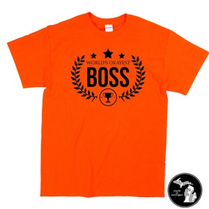 World's Okayest Boss Shirt & More Boss Shirt Work Life Office Life ...