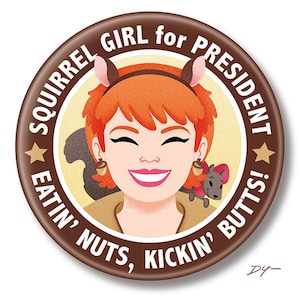 Squirrel Girl for President, 2.25" inch Button, Pin, Pinback, Badge