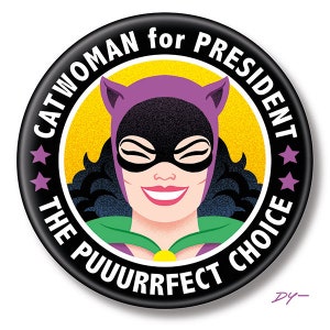 Catwoman for President, 2.25" inch Button, Pin, Pinback, Badge