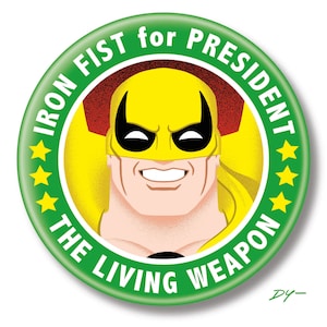 Iron Fist for President, 2.25&quot; inch Button, Pin, Pinback, Badge