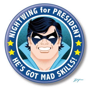 Nightwing for President, 2.25&quot; inch Button, Pin, Pinback, Badge
