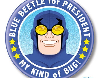 Blue Beetle for President, 2.25" inch Button, Pin, Pinback, Badge