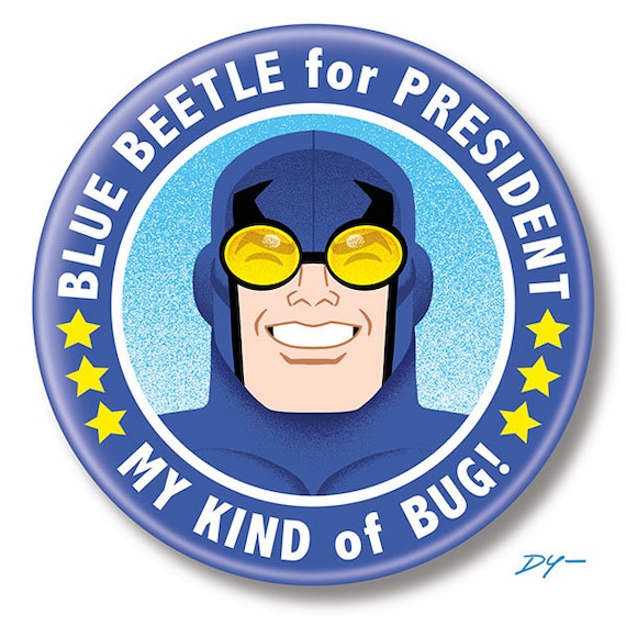 Blue Beetle for President, 2.25" inch Button, Pin, Pinback, Badge