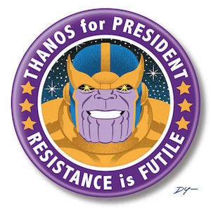 Thanos for President, 2.25&quot; inch Button, Pin, Pinback, Badge