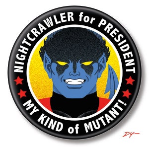 Nightcrawler for President, 2.25&quot; inch Button, Pin, Pinback, Badge