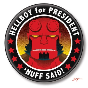 Hellboy for President, 2.25&quot; inch Button, Pin, Pinback, Badge
