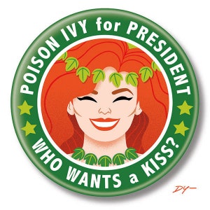Poison Ivy for President, 2.25" inch Button, Pin, Pinback, Badge