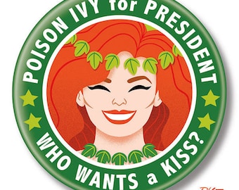 Poison Ivy for President, 2.25" inch Button, Pin, Pinback, Badge