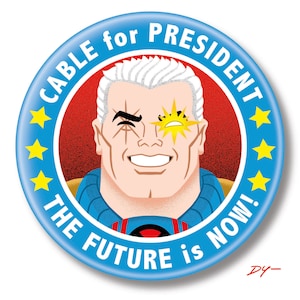 May include: A blue and yellow button with the text "Cable for President The Future is Now!" and a cartoon image of a man with a white beard and a yellow star over his eye.
