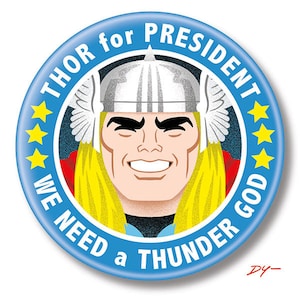 Thor, Thunder God for President, 2.25&quot; inch Button, Pin, Pinback, Badge