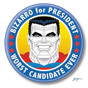 Bizarro for President, 2.25&quot; inch Button, Pin, Pinback, Badge
