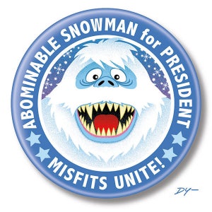 May include: A blue and white button with a cartoon abominable snowman with a toothy grin. The button reads "Abominable Snowman for President" and "Misfits Unite!"