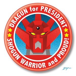 Dragun for President, 2.25&quot; inch Button, Pin, Pinback, Badge