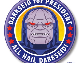 Darkseid for President, 2.25" inch Button, Pin, Pinback, Badge