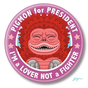 Pigmon for President, 2.25&quot; inch Button, Pin, Pinback, Badge