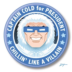 Captain Cold for President, 2.25&quot; inch Button, Pin, Pinback, Badge