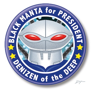 Black Manta for President, 2.25&quot; inch Button, Pin, Pinback, Badge