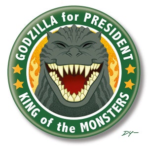 Godzilla for President, 2.25&quot; inch Button, Pin, Pinback, Badge