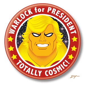 May include: A red and yellow button with a cartoon image of a superhero with blonde hair and a yellow costume. The text on the button reads "Warlock for President Totally Cosmic!"