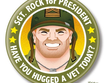 Sgt. Rock for President, 2.25" inch Button, Pin, Pinback, Badge