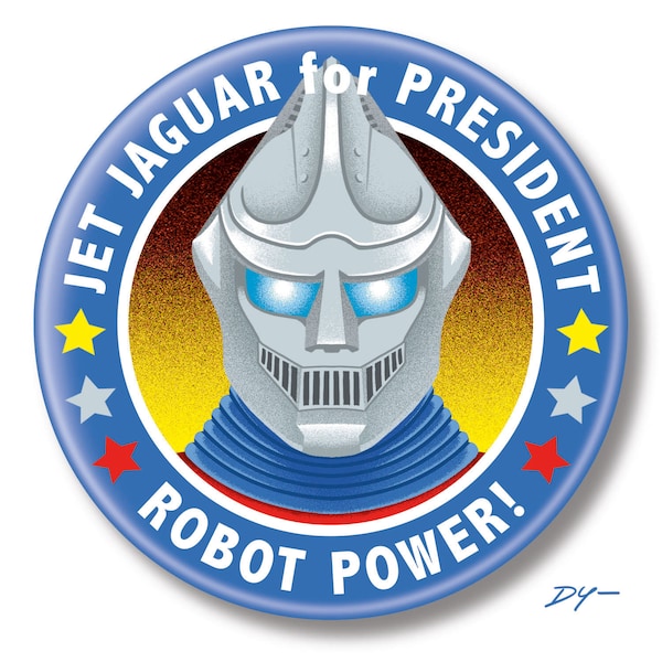 Jet Jaguar for President, 2.25" inch Button, Pin, Pinback, Badge