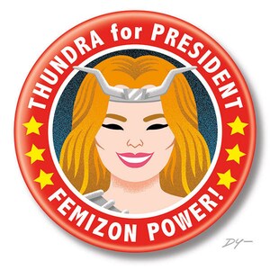 Thundra for President, 2.25&quot; inch Button, Pin, Pinback, Badge