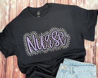 Sparkly Nurse Shirt - Bling Nurse Shirt - Nurse Gift - Gift for Nurse - Faux Rhinestones - Embroidered Nurse Shirt - Nurse Graduation Gift