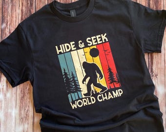 Big Foot Shirt / Hide and Seek Shirt / Sasquatch Shirt / Hide and Seek Champion Shirt / Adult Humor Shirt / Big Foot / Sasquatch Believer