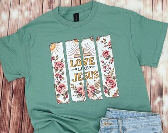 Love Like Jesus Shirt / Christian Shirt / Religious Shirt / Spiritual Shirt / Ladies Religious / Love Like Jesus / Sunday School Shirt