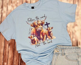 Faith Shirt / Follow The Word Shirt / Christian Shirt / Religious Shirt / Spiritual Shirt / Ladies Religious / Follow The Word Not The Herd