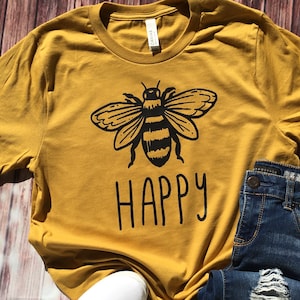 Bee Happy Shirt / Ladies Bee Happy Shirt / Womens Bee Happy Shirt / Bee Happy Tshirt / Bee Happy Tee / Be Happy Shirt / Bee Happy / Be Happy