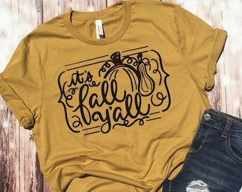 It's Fall Yall Shirt / Ladies Fall Shirt / Womens Fall Shirt / Cute Fall Shirt / Fall Shirt / Autumn Shirt / Thanksgiving Shirt / Fall Tee