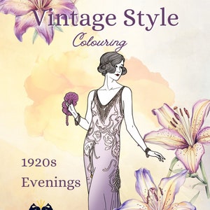 Può includere: Illustrazione per un libro da colorare intitolato "Vintage Style Colouring". L'immagine presenta una donna in abito da sera degli anni '20, circondata da gigli. È presente anche il testo "1920s Evenings".