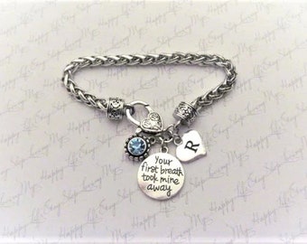 Your first breath took mine away bracelet, mothers day bracelet, moms bracelet, newborn gift, baby shower gift, new mom gift, birthstone bra
