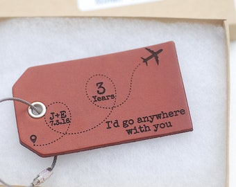 Travel, Luggage Tag, Adventure, Baggage Tag, Wanderlust, Custom Quote, Real Leather, Gift For Hubby, Id go anywhere with you, 3 anniversary