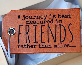 Graduation Gift For Best Friend, Luggage Tag, Travel, BFF, Friendship Gift, Baggage Tag, A Journey Is Best Measured In Friends, High School