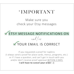 Op de afbeelding: Een groen vinkje naast de tekst "Etsy Message Notifications On" en een groen vinkje naast de tekst "Your Email Is Correct". De tekst hieronder luidt: "Als je een proefdruk voor servetten hebt aangevraagd (ik stuur altijd een proefdruk voor placecards, menu's, programma's, etc.) of als ik een vraag heb en je niet kan bereiken en/of je de goedkeuring van de proefdruk niet binnen 2 dagen ontvangt, dan moet ik je bestelling annuleren: ("