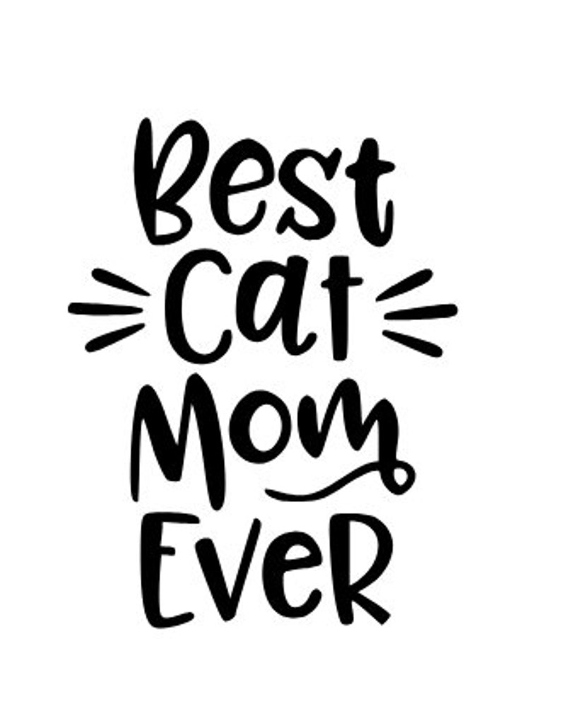 Best Cat Mom Ever Cat Mom SVG Digital Download ONLY Instant | Etsy