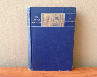 The Little Minister - J.M. Barrie - Antique 1891 Apparent U.S. First Edition Victorian Illustrated