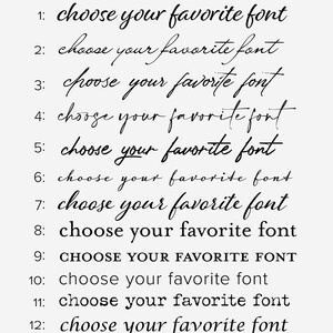 May include: A list of 13 different fonts, each displayed with the text "choose your favorite font". The last line of text reads "Do you need any other font? Just let me know."