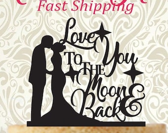 Personalized Wedding Cake Topper - Love you to the Moon and Back Cake Topper - Bride and Groom Silhouette - Love you to the Moon and Back