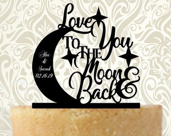 Love You to the Moon & Back - Personalized Cake Topper - Moon and Stars Cake topper - Wedding Cake Topper - To the Moon and Back