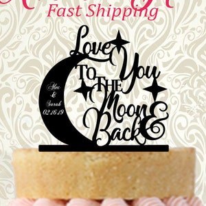 Love You to the Moon & Back - Personalized Cake Topper - Moon and Stars Cake topper - Wedding Cake Topper - To the Moon and Back