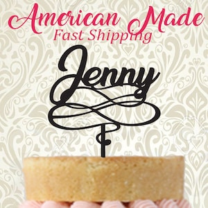 Elegant First Name with Infinity Swirls Birthday - Graduation - Special Occasion Cake Topper MADE In USA…..Ships from USA