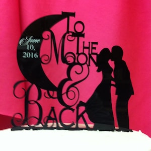 To The Moon and Back With Date Silhouette Wedding Cake Topper #M&B101 Made In USA, Ships From USA