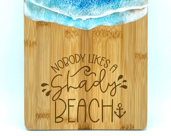 Engraved Beach Cutting Board Add-On: Nobody Likes A Shady Beach