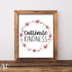 Cultivate Kindness PRINTABLE sign. Kindness sign. Kindness Quotes printable. Be Kind.  8x10 DIGITAL file. Instant Download
