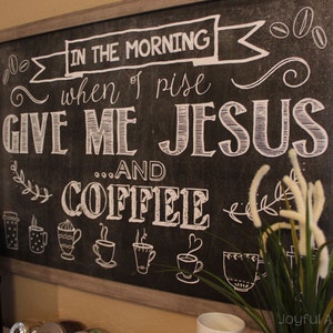 In the Morning When I Rise Give Me Jesus and Coffee PRINTABLE Chalkboard sign. Chalkboard coffee sign. Coffee Wall Decor. Instant Download