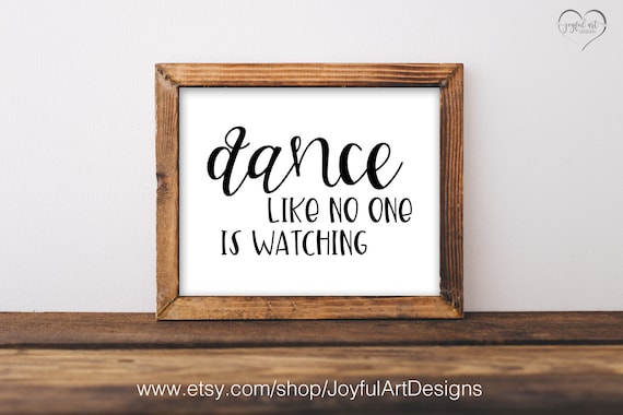 Dance Like No One is Watching Quote. Printable Wall Art. Quote | Etsy